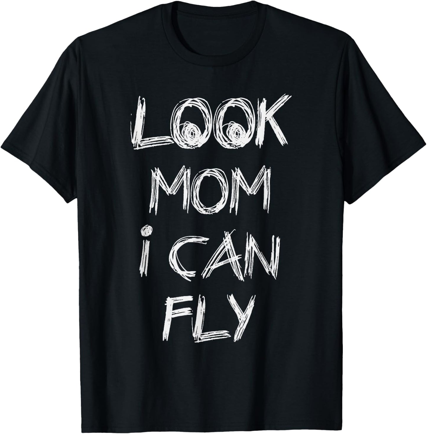 Look Mom I Can Fly Gift T-Shirt - T-Shirt | Black