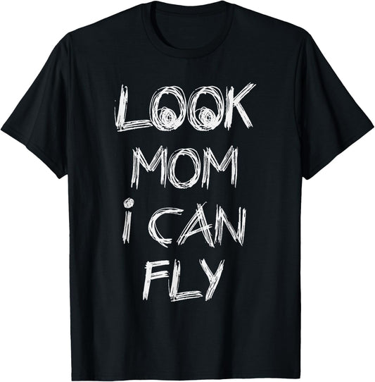 Look Mom I Can Fly Gift T-Shirt - T-Shirt | Black