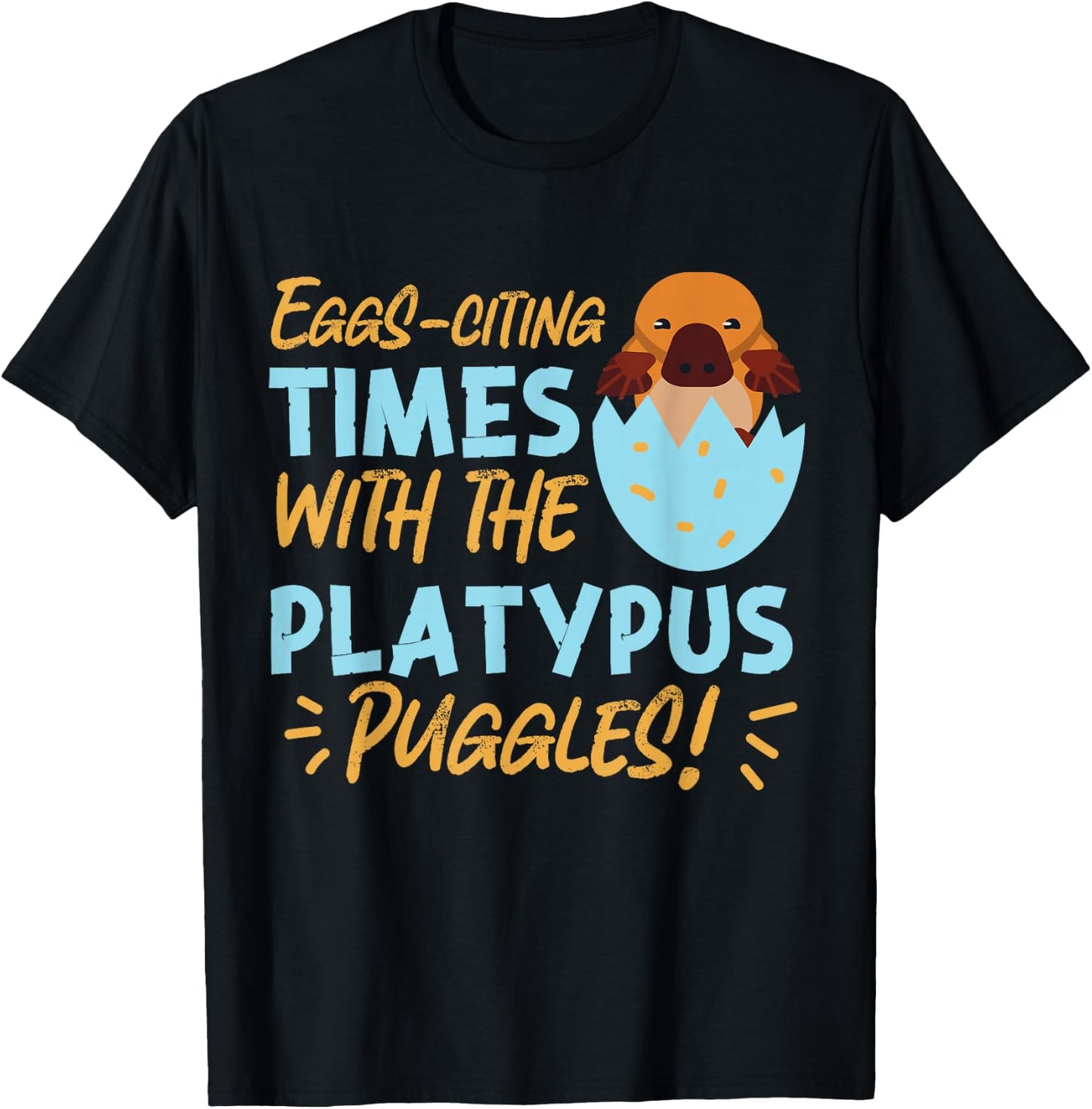 Platypus: Eggs-citing Times with the Platypus Puggles! T-Shirt - T-Shirt | Black