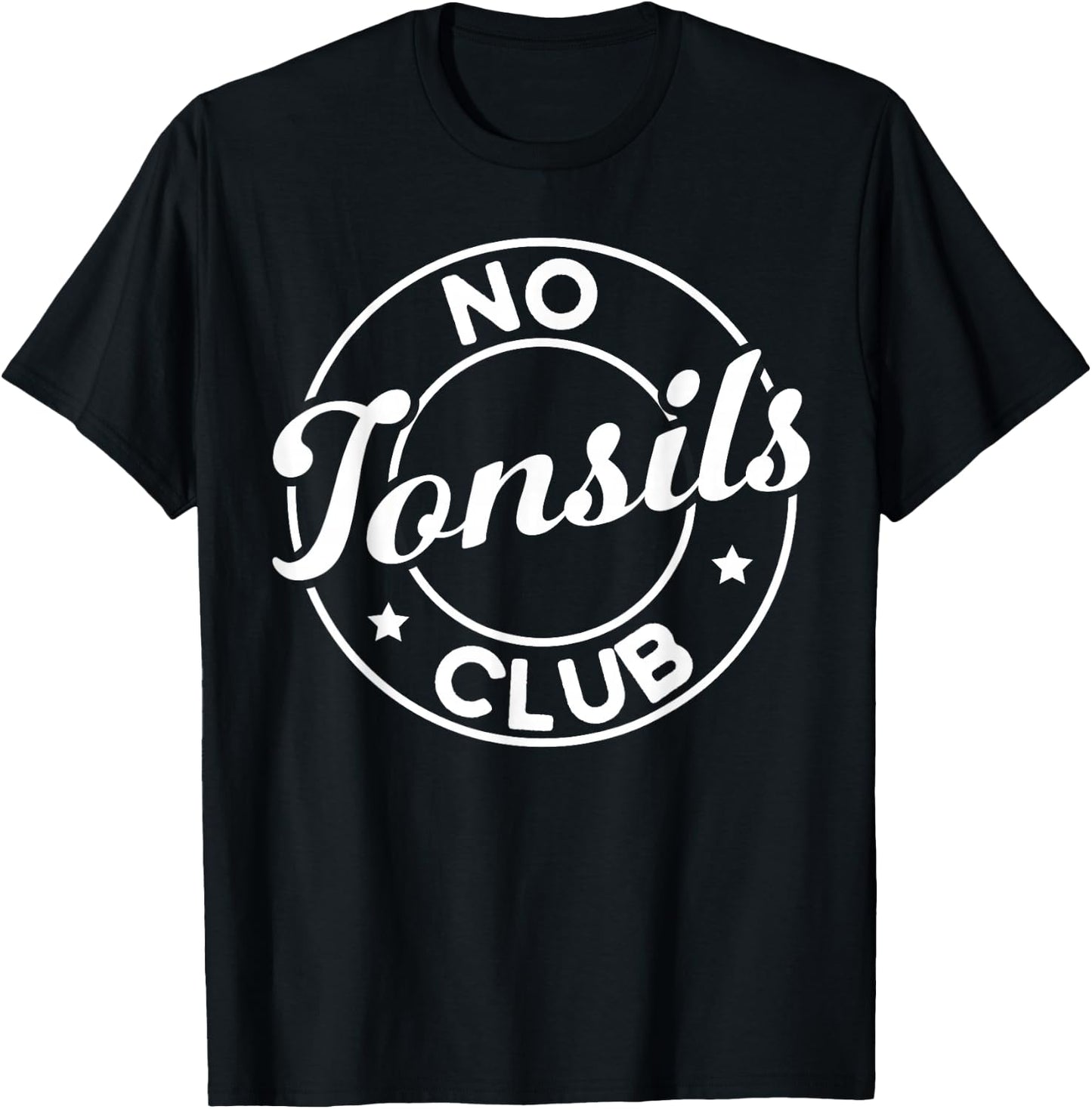 Tonsil Surgery Recovery No Tonsils Club Tonsils Removal T-Shirt - T-Shirt | Black