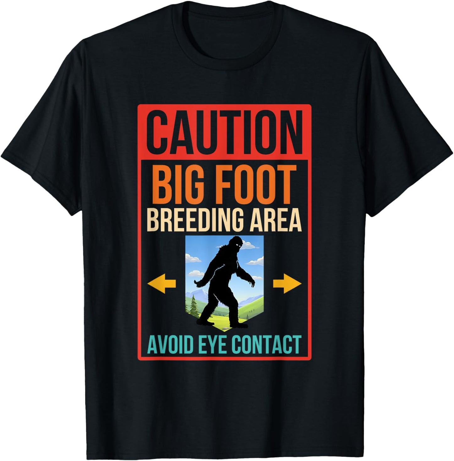 Caution Bigfoot Breeding Area Avoid Eye Contact Vintage T-Shirt - T-Shirt | Black
