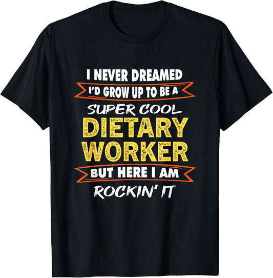 Funny Service Worker Week Appreciation Dietary Worker gifts T-Shirt - T-Shirt | Black