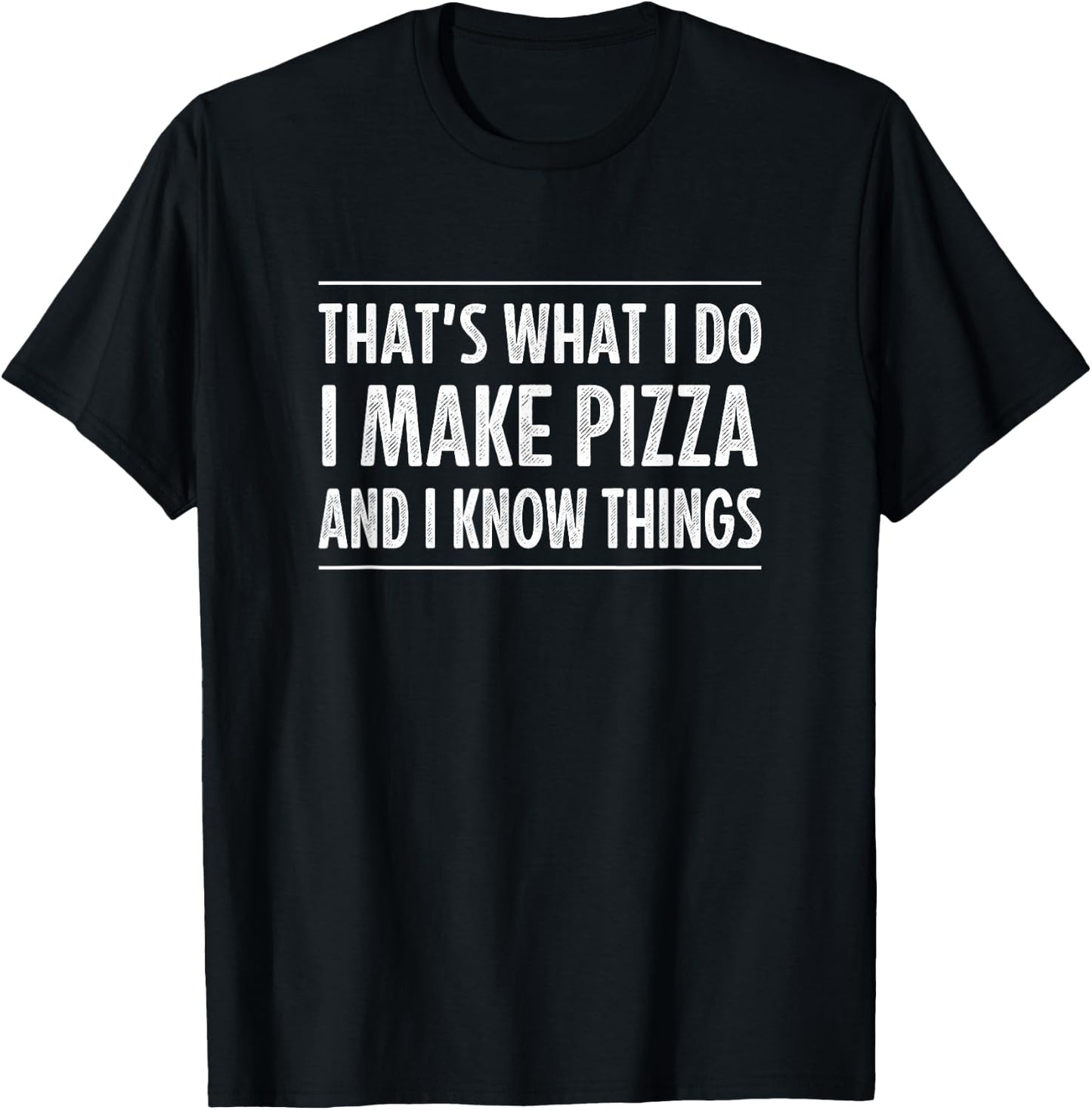 That's What I Do - I Make Pizza And I Know Things - Retro T-Shirt - T-Shirt | Black