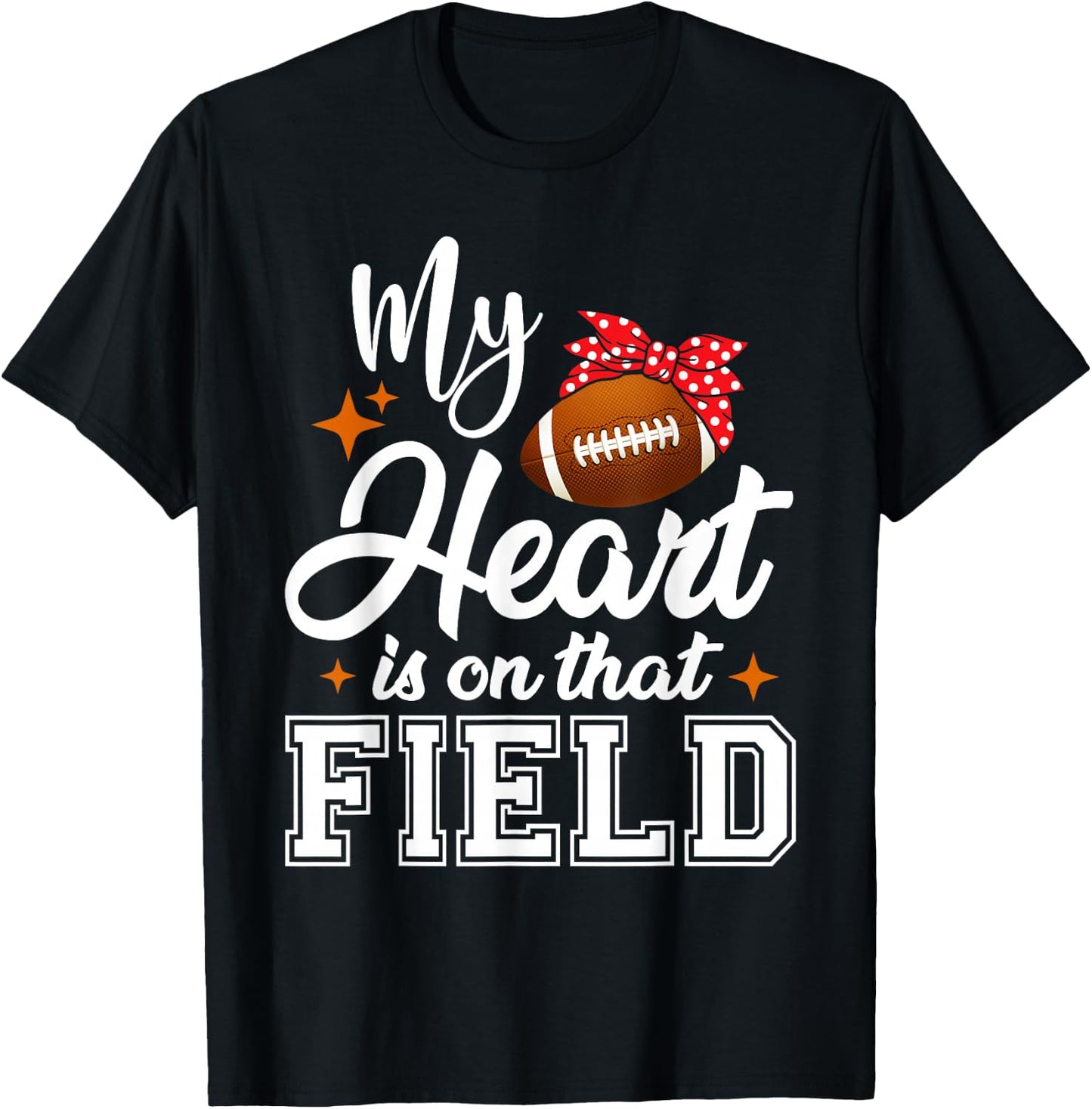 My Heart is on That Field Football Mom T-Shirt - T-Shirt | Black