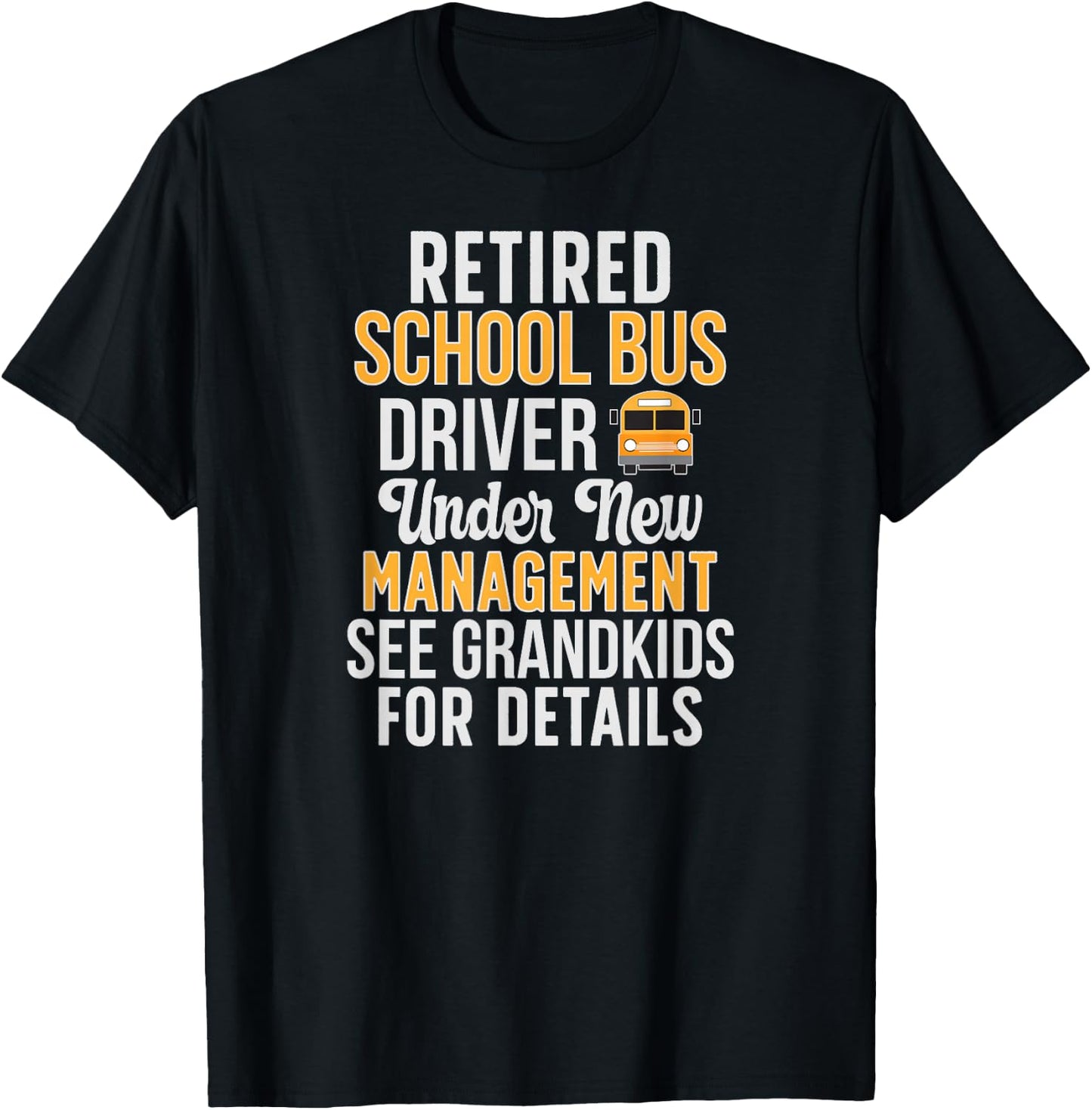 Grandkids Retired School Bus Driver Retirement T-Shirt - T-Shirt | Black