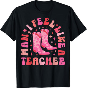 Man I Feel Like a Teacher | Women Men Western Teacher Retro T-Shirt - T-Shirt | Black