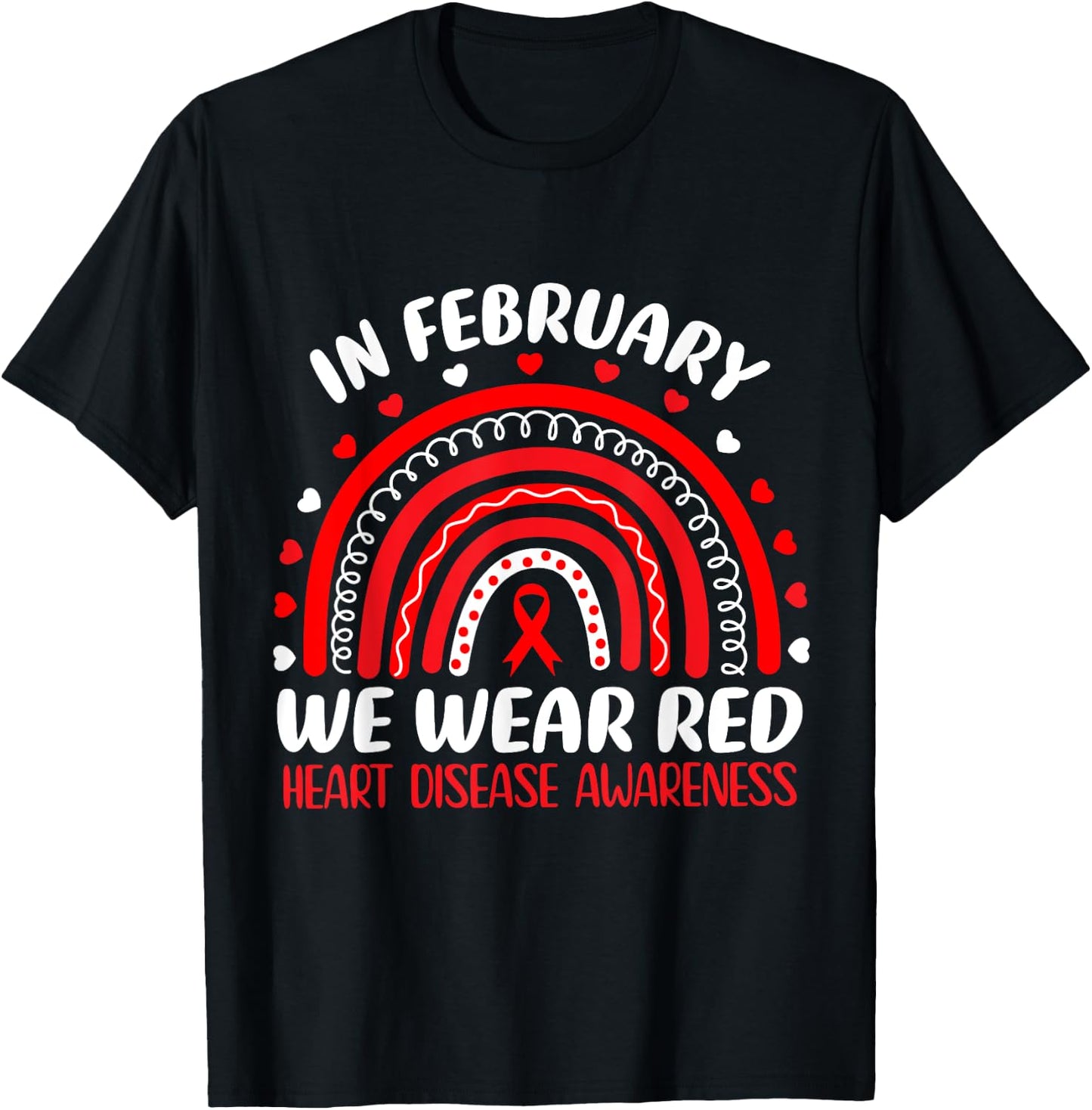 In February We Wear Red Rainbow Heart Disease Awareness T-Shirt - T-Shirt | Black