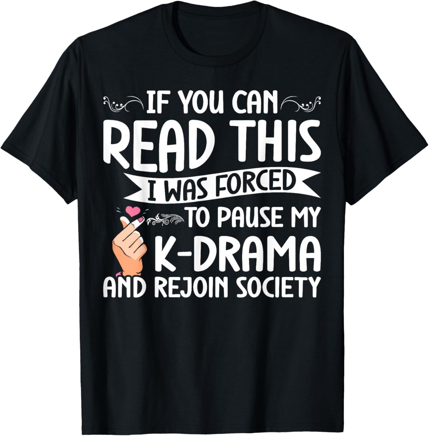 Korean Drama Forced To Pause My K-Drama And Rejoin Society T-Shirt - T-Shirt | Black