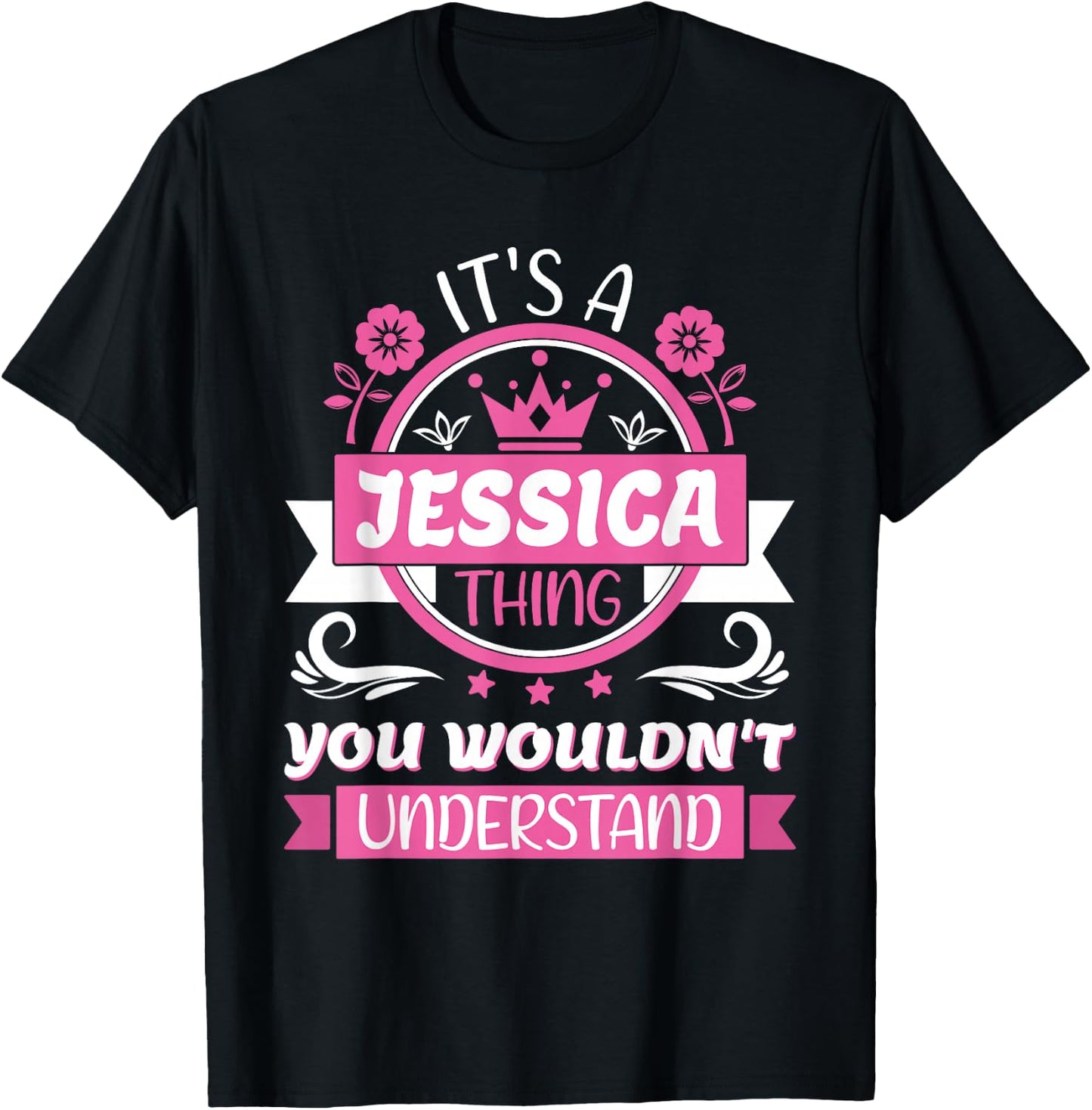 Jessica Name | It's a Jessica Thing You Wouldn't Understand T-Shirt - T-Shirt | Black