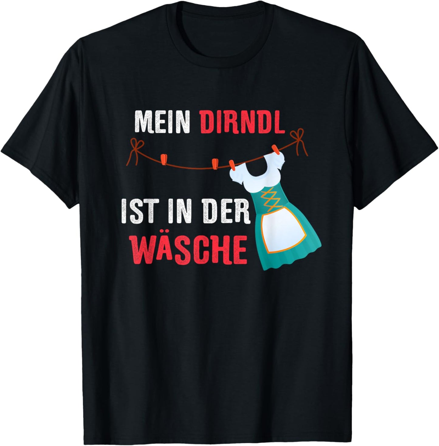 Für's nächsten Oktoberfest - Mein Dirndl ist in der Wäsche T-Shirt - T-Shirt | Black