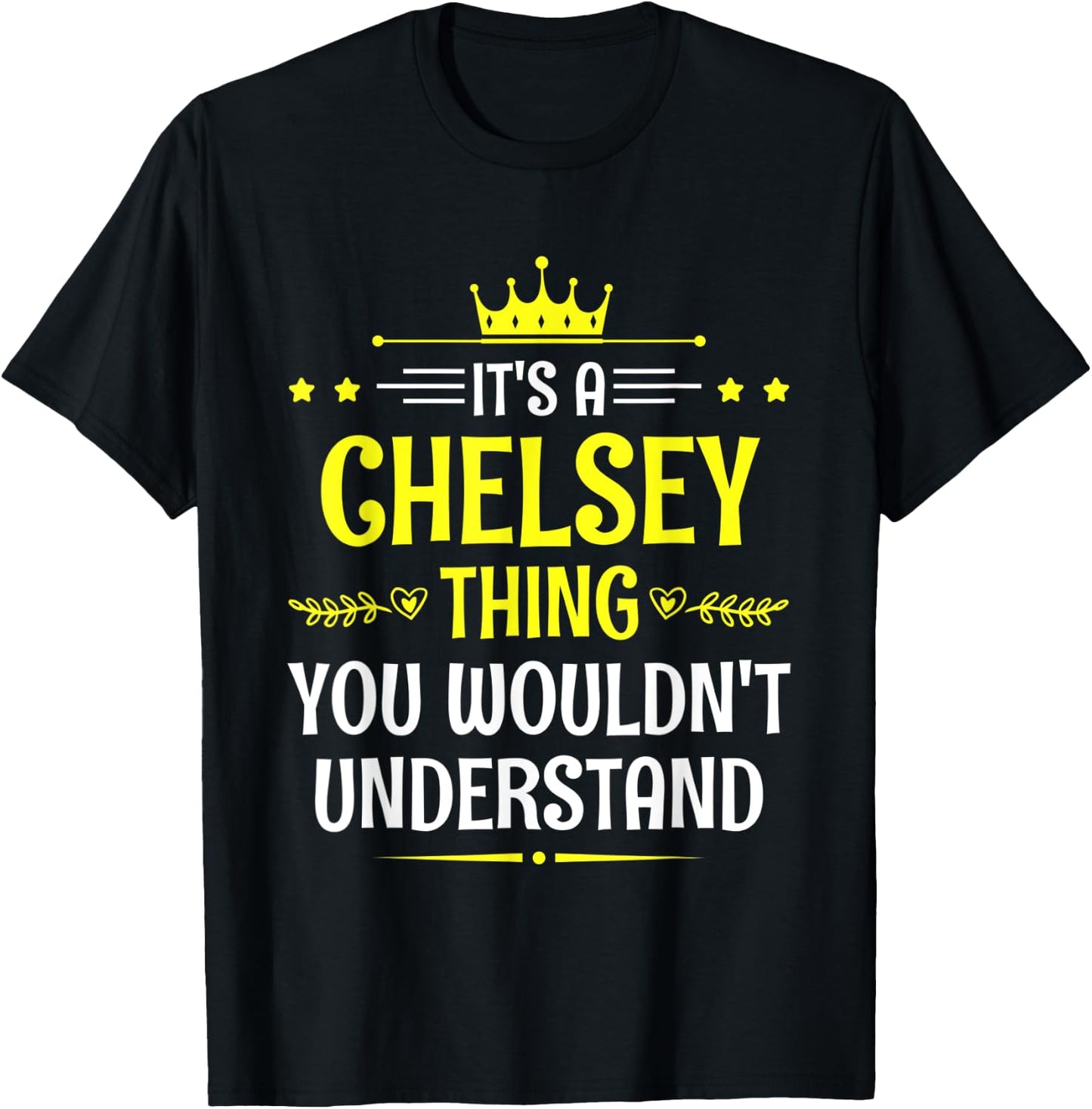 It's a Chelsey Thing You Wouldn't Understand Funny Name T-Shirt - T-Shirt | Black