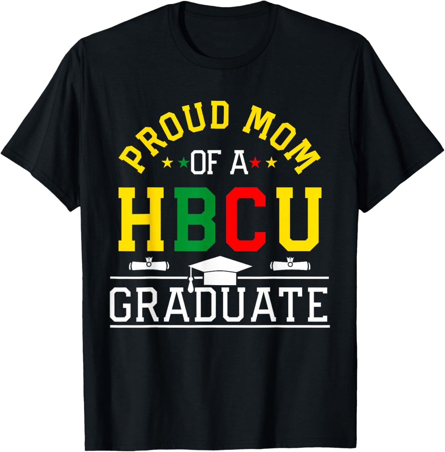 Proud HBCU Mom of a HBCU Graduate Family T-Shirt - T-Shirt | Black