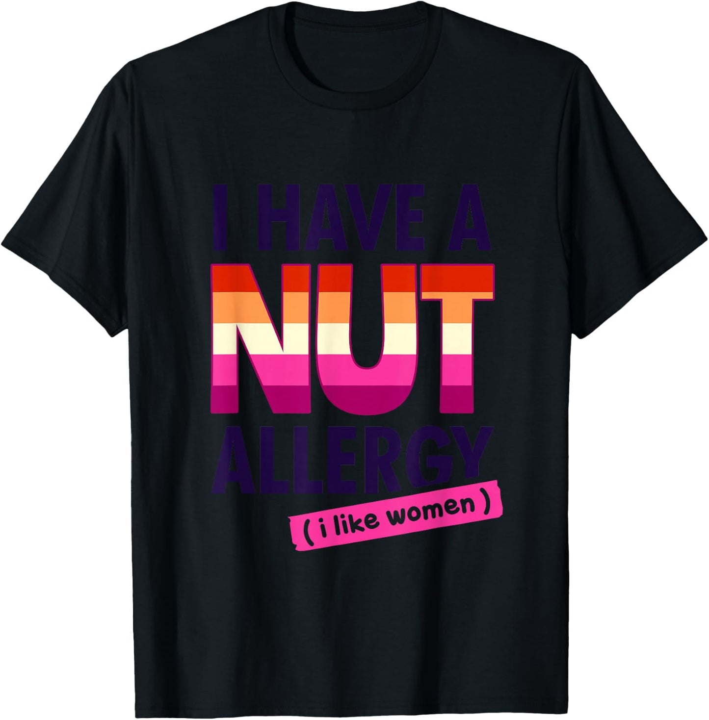 Women's Funny Lesbian I Have a Nut Allergy Lesbian T-Shirt - T-Shirt | Black