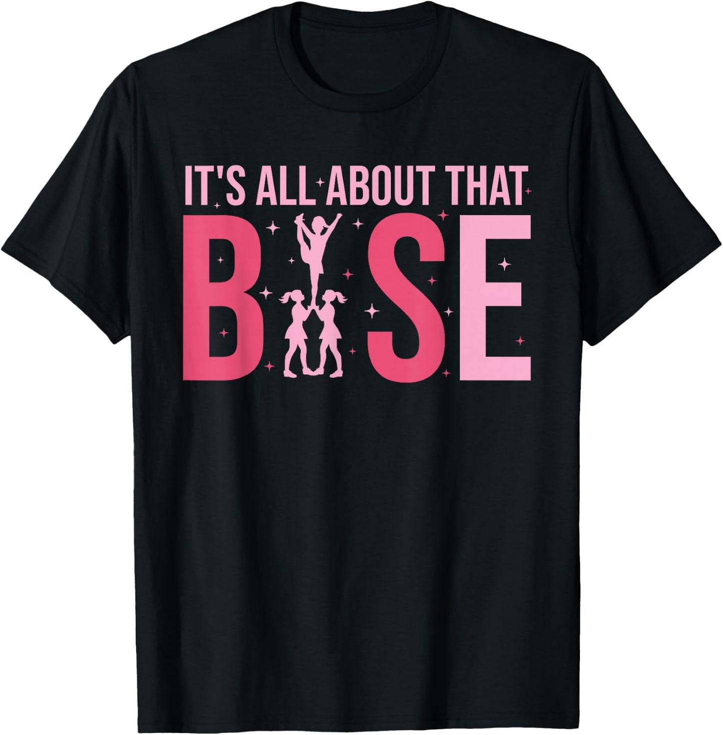 Its All About That Base Cheer Funny Cheerleader Cheerleading T-Shirt - T-Shirt | Black