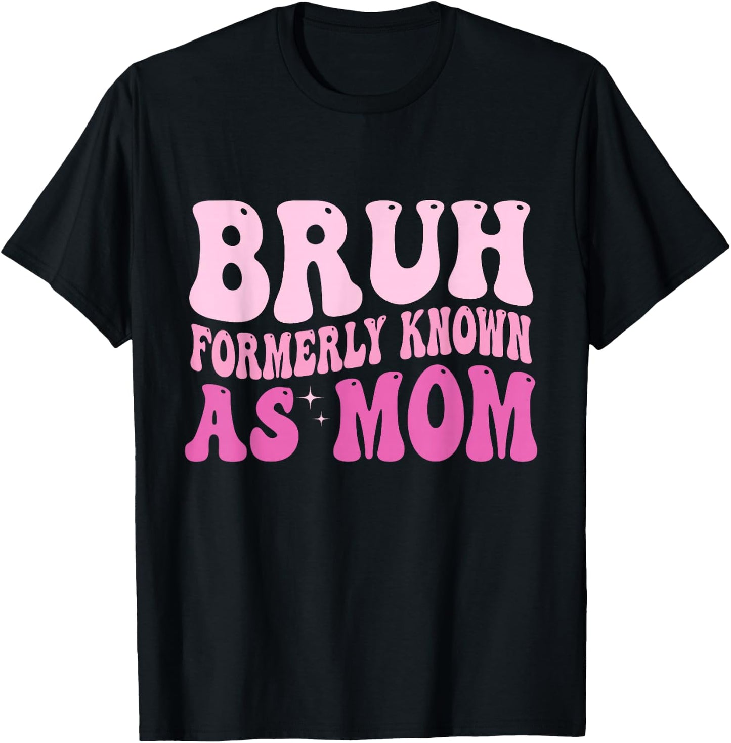 Bruh Formerly Known As Mom T-Shirt - T-Shirt | Black