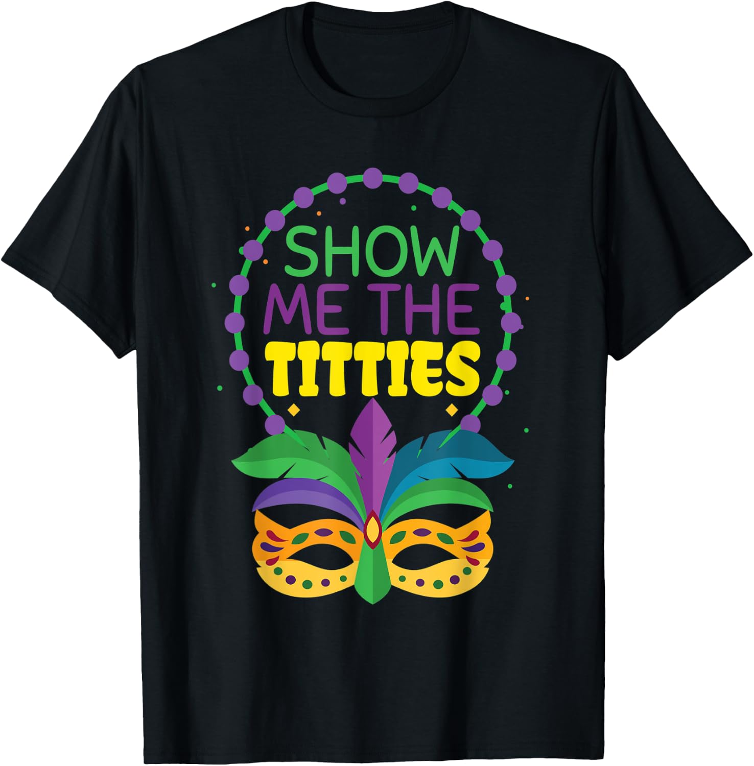 Funny Show Me The Titties Fat Jester Mask Mardi Gras 2022 T-Shirt - T-Shirt | Black