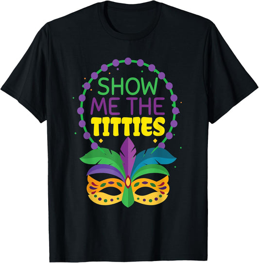 Funny Show Me The Titties Fat Jester Mask Mardi Gras 2022 T-Shirt - T-Shirt | Black