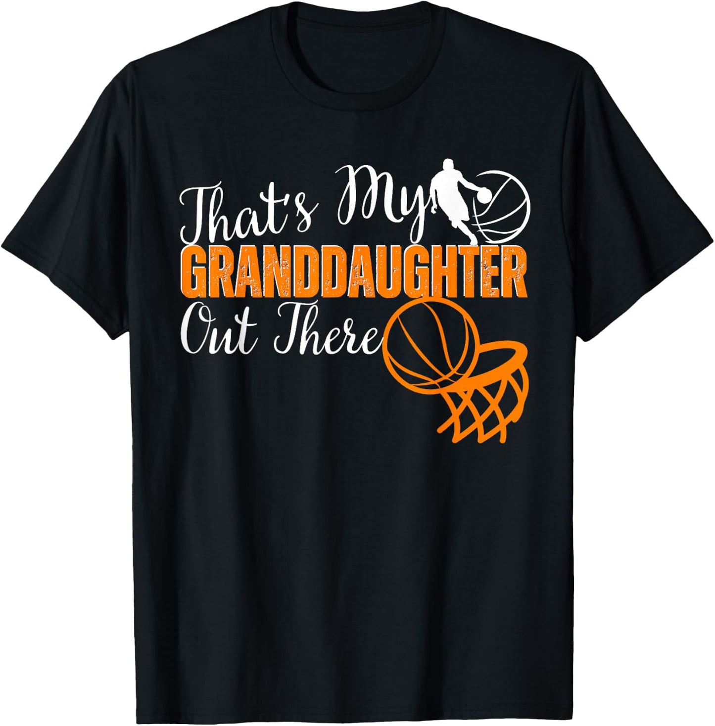 That's My Granddaughter Out There basketball Grandma Grandpa T-Shirt - T-Shirt | Black