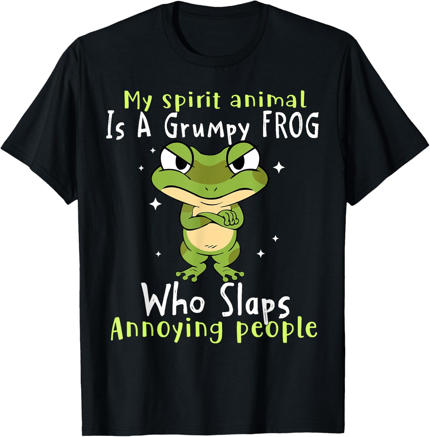 My Spirit Animal Is A Grumpy Frog Who Slaps Annoying People T-Shirt - T-Shirt | Black