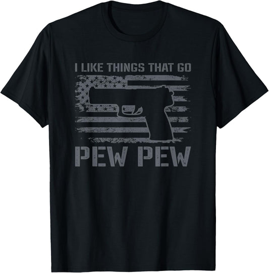 I Like Things That Go Pew Pew - Gun Owner Pistol Joke T-Shirt - T-Shirt | Black