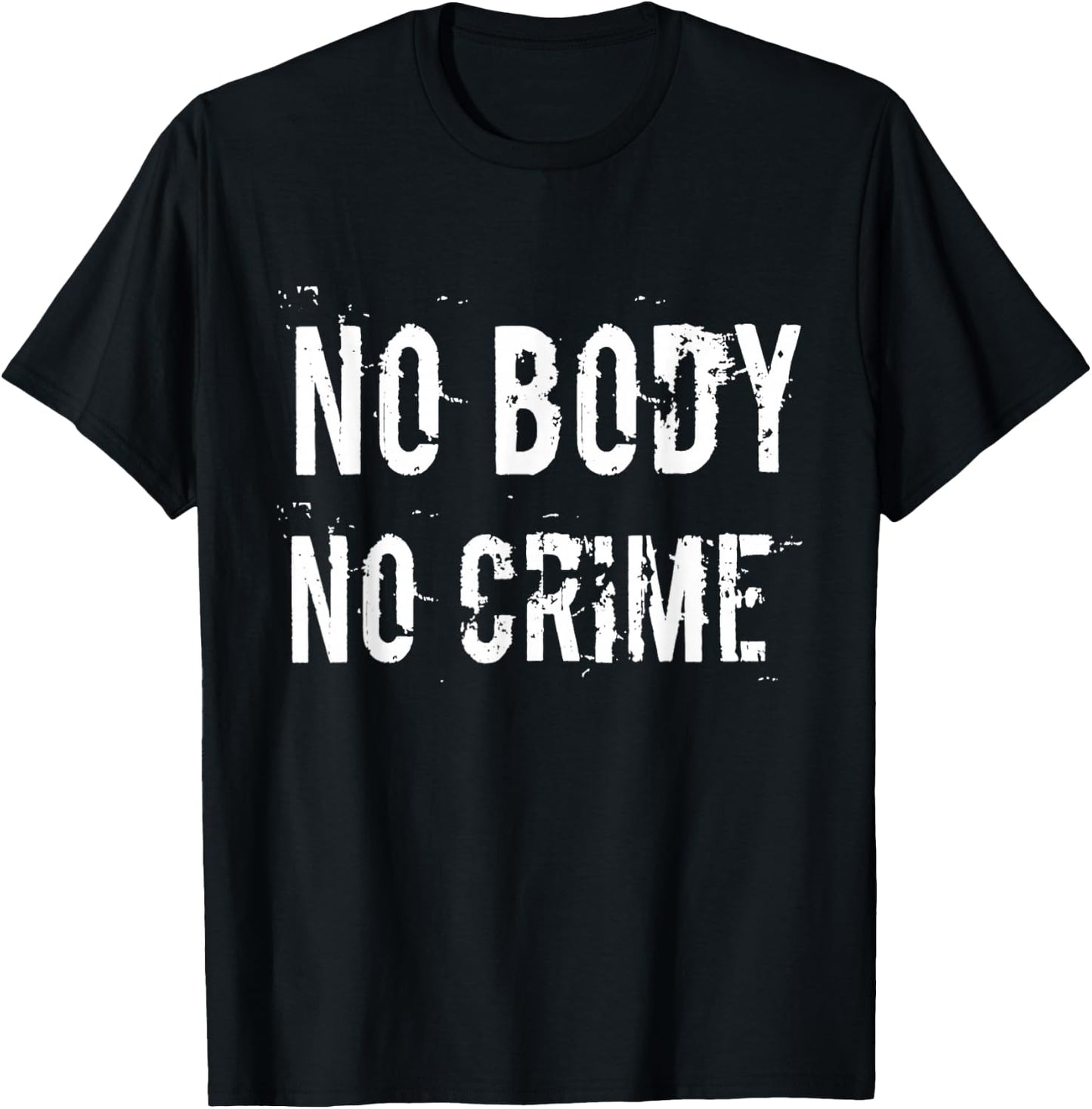 No body No crime T-Shirt - T-Shirt | Black