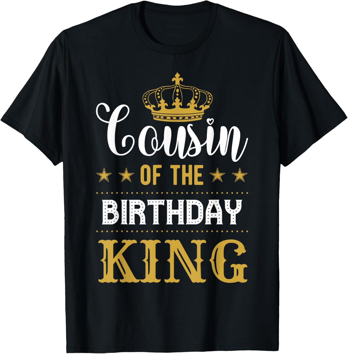 Cousin of the Birthday King Party Family Celebration T-Shirt - T-Shirt | Black