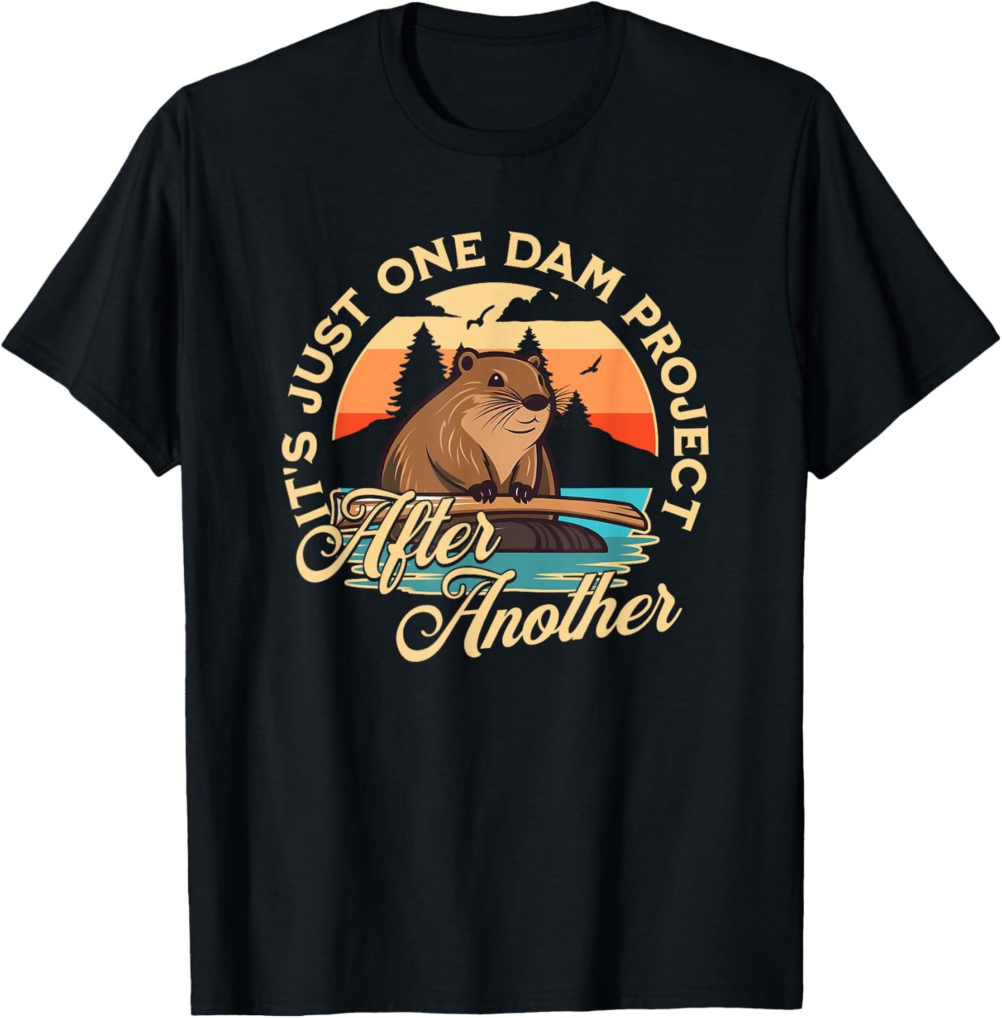 Besuchen Sie den Biber Shop - Adults Beaver - Black - Small - Short Sleeve - - Casual Modern - Unique Graphic - It's Just One Dam Project After Another T-Shirt - T-Shirt | Black