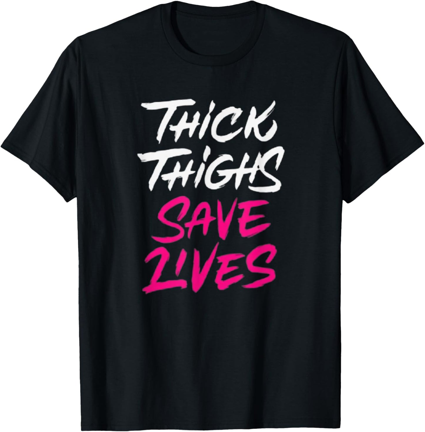 Thick Thighs Save Lives Funny Workout Fitness T-Shirt - T-Shirt | Black