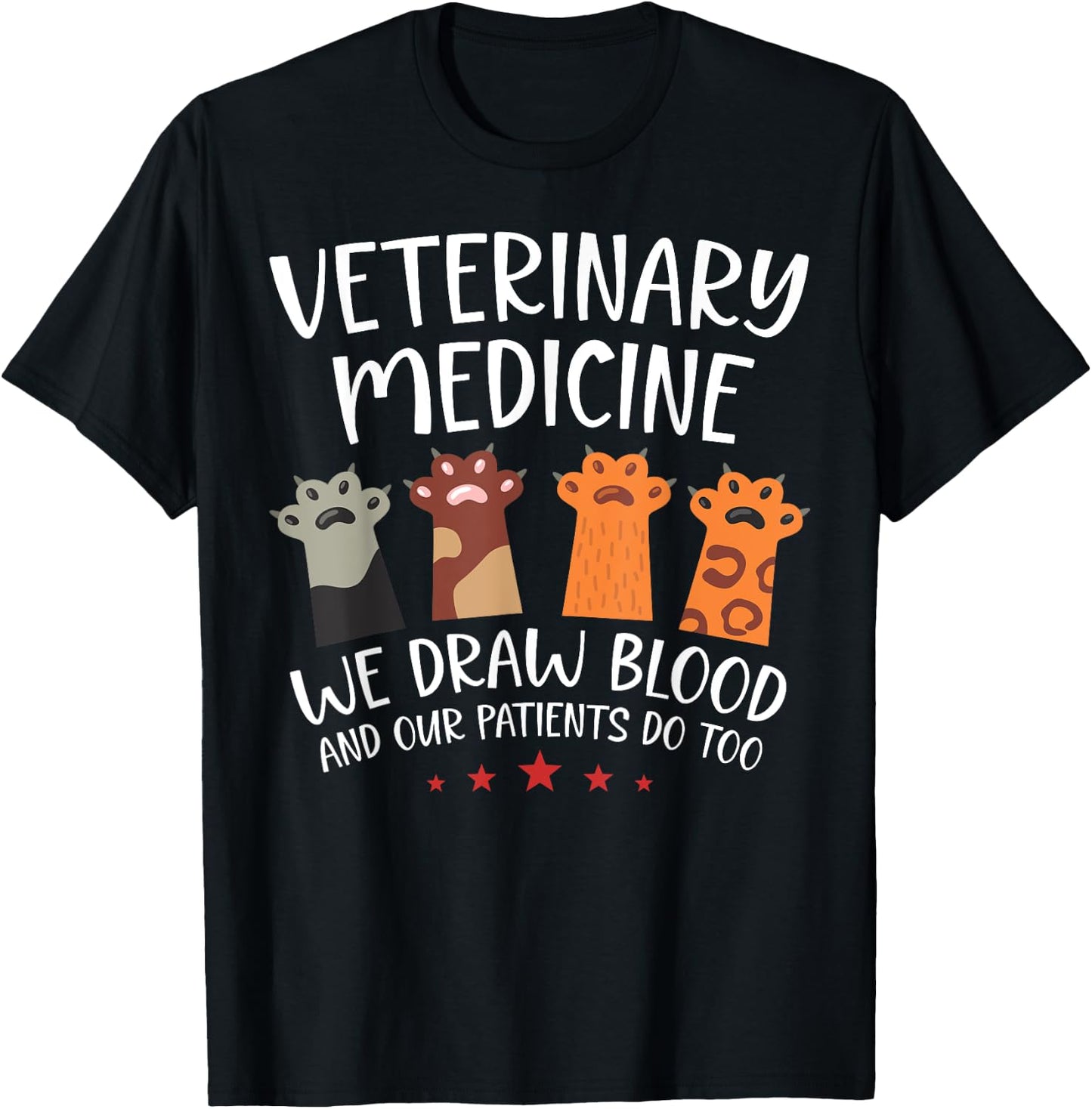 Funny Vet Tech Medicine We Draw Blood Our Patients Do Too T-Shirt - T-Shirt | Black