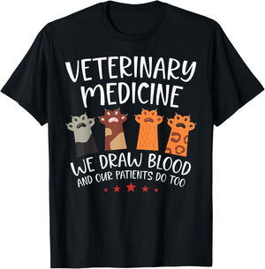 Funny Vet Tech Medicine We Draw Blood Our Patients Do Too T-Shirt - T-Shirt | Black