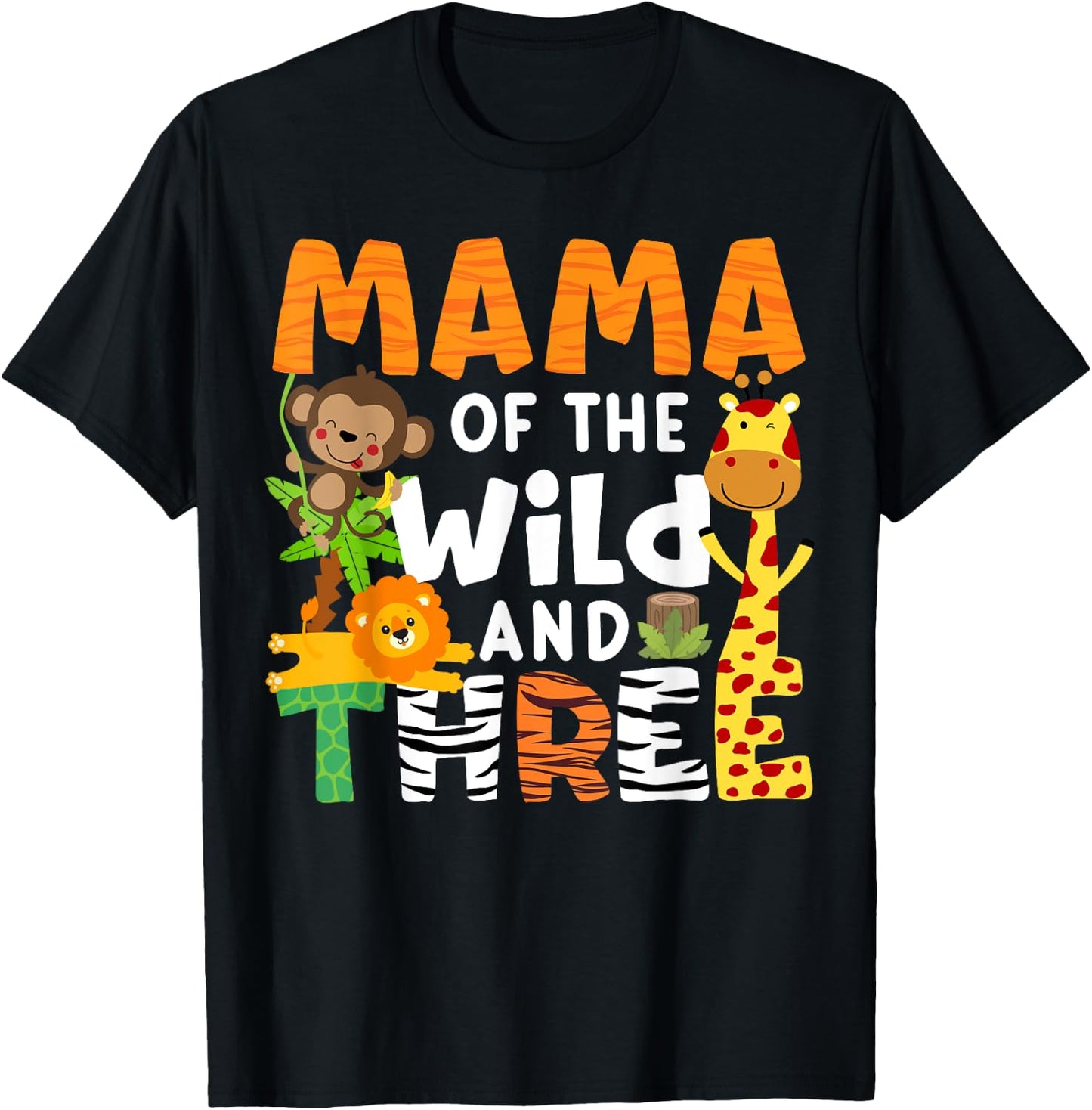 Mama Of The Wild and Three Zoo Theme Birthday Jungle Safari T-Shirt - T-Shirt | Black