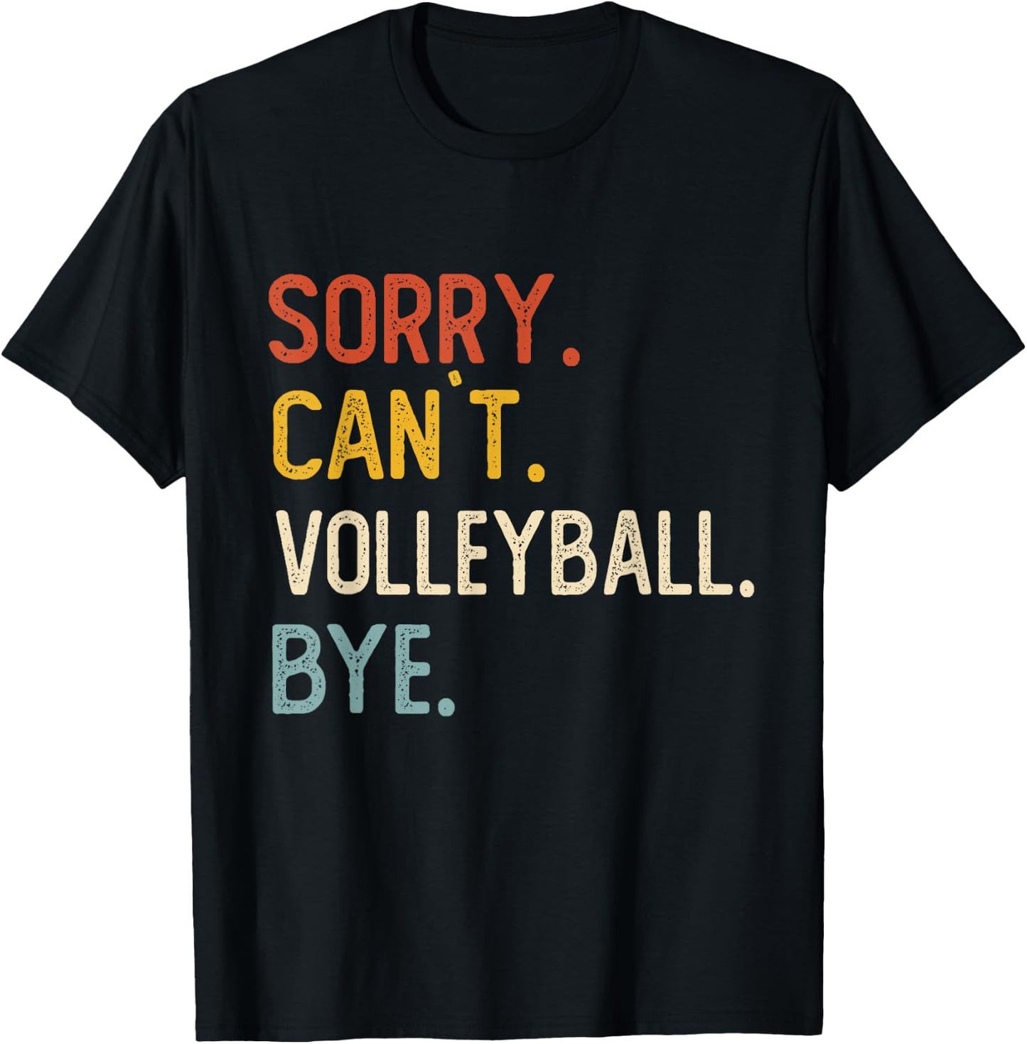 Sorry Can't Volley Tennis Bye Shirts Volley Tennis Lovers T-Shirt - T-Shirt | Black