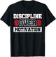 Discipline Over Motivation T-Shirt - T-Shirt | Black