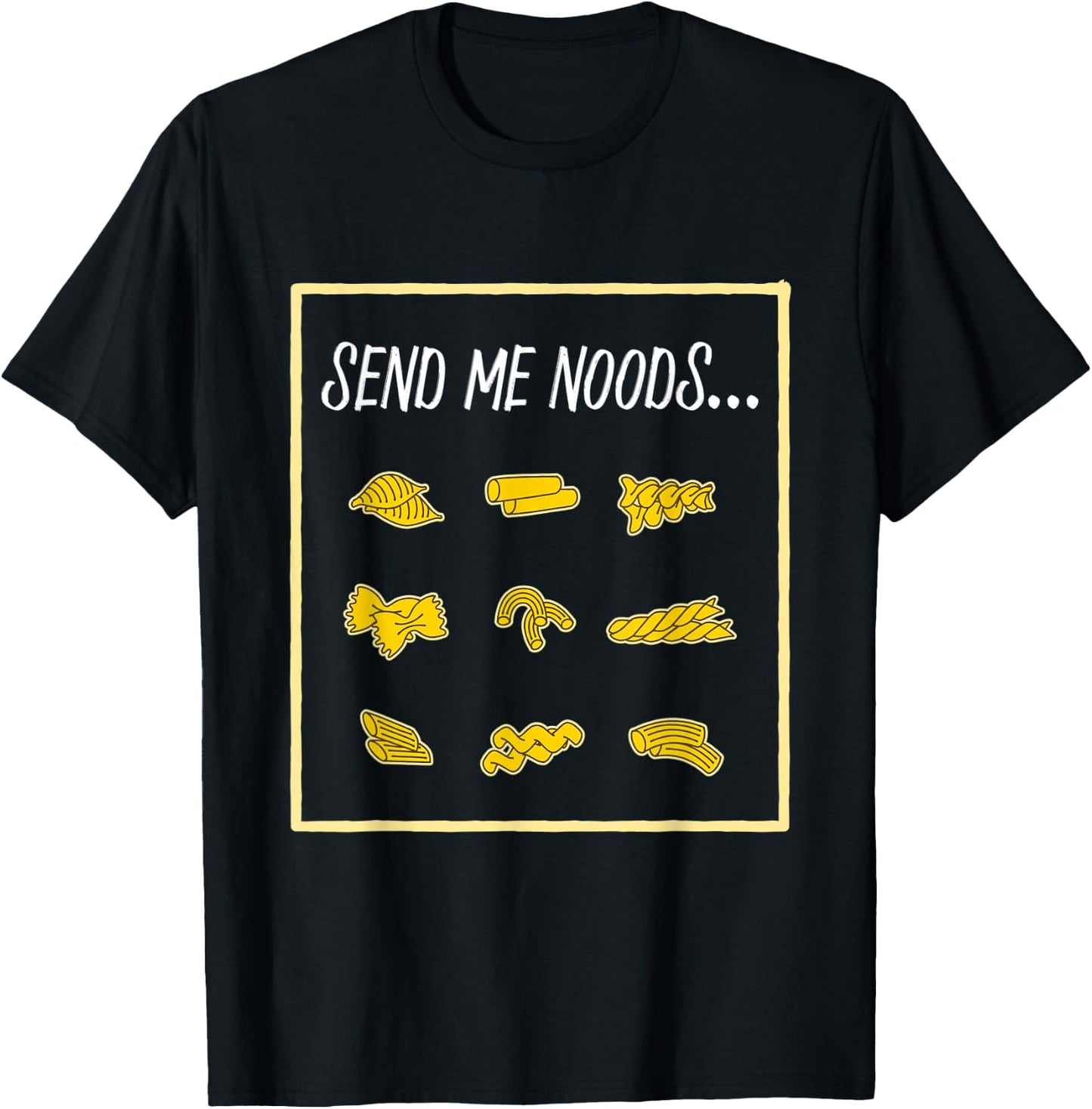 Funny Pasta Send Me Noods Food & Cooking Jokes T-Shirt - T-Shirt | Black