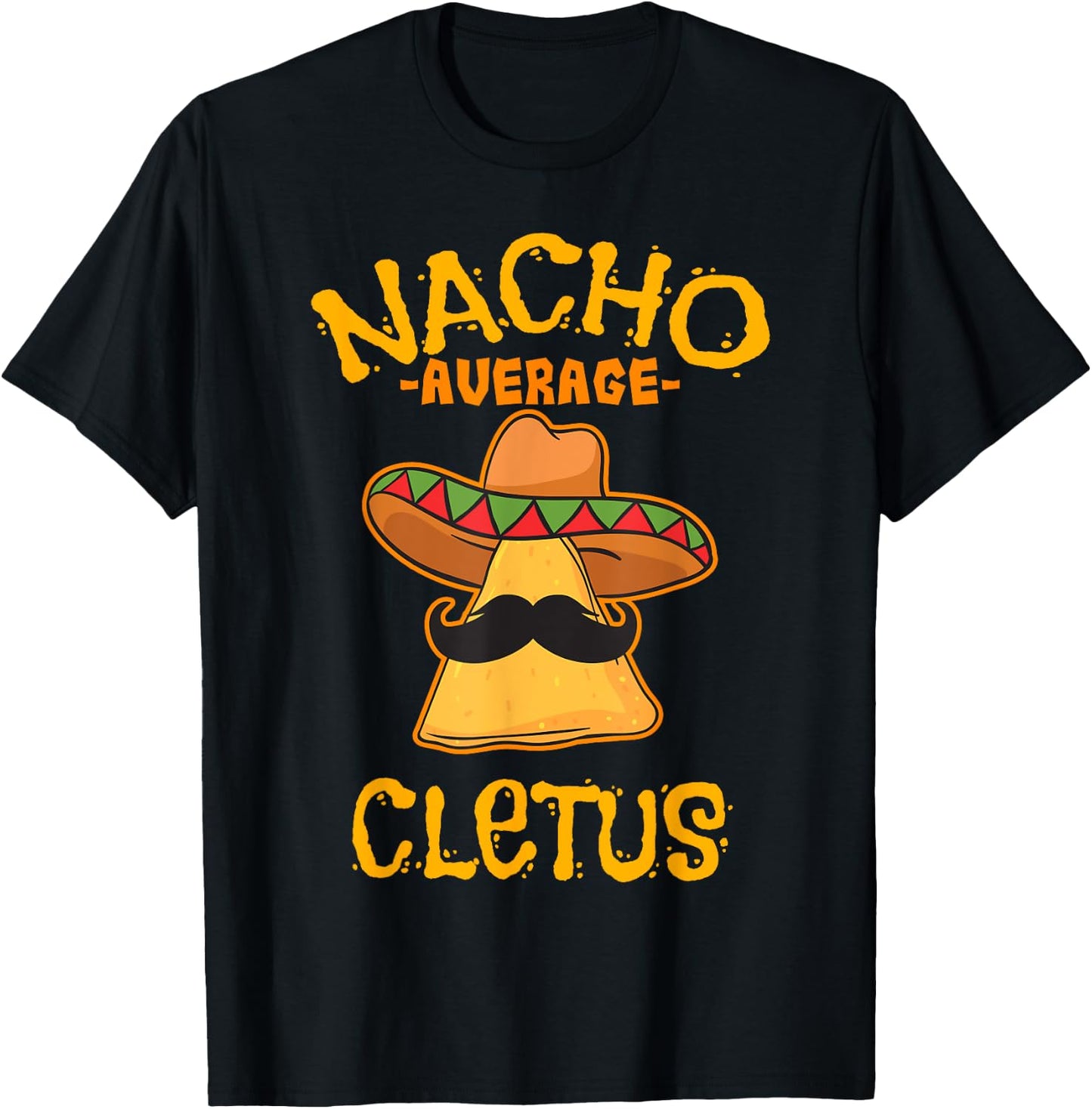 Nacho Average Cletus Personalized Name Funny Taco T-Shirt - T-Shirt | Black