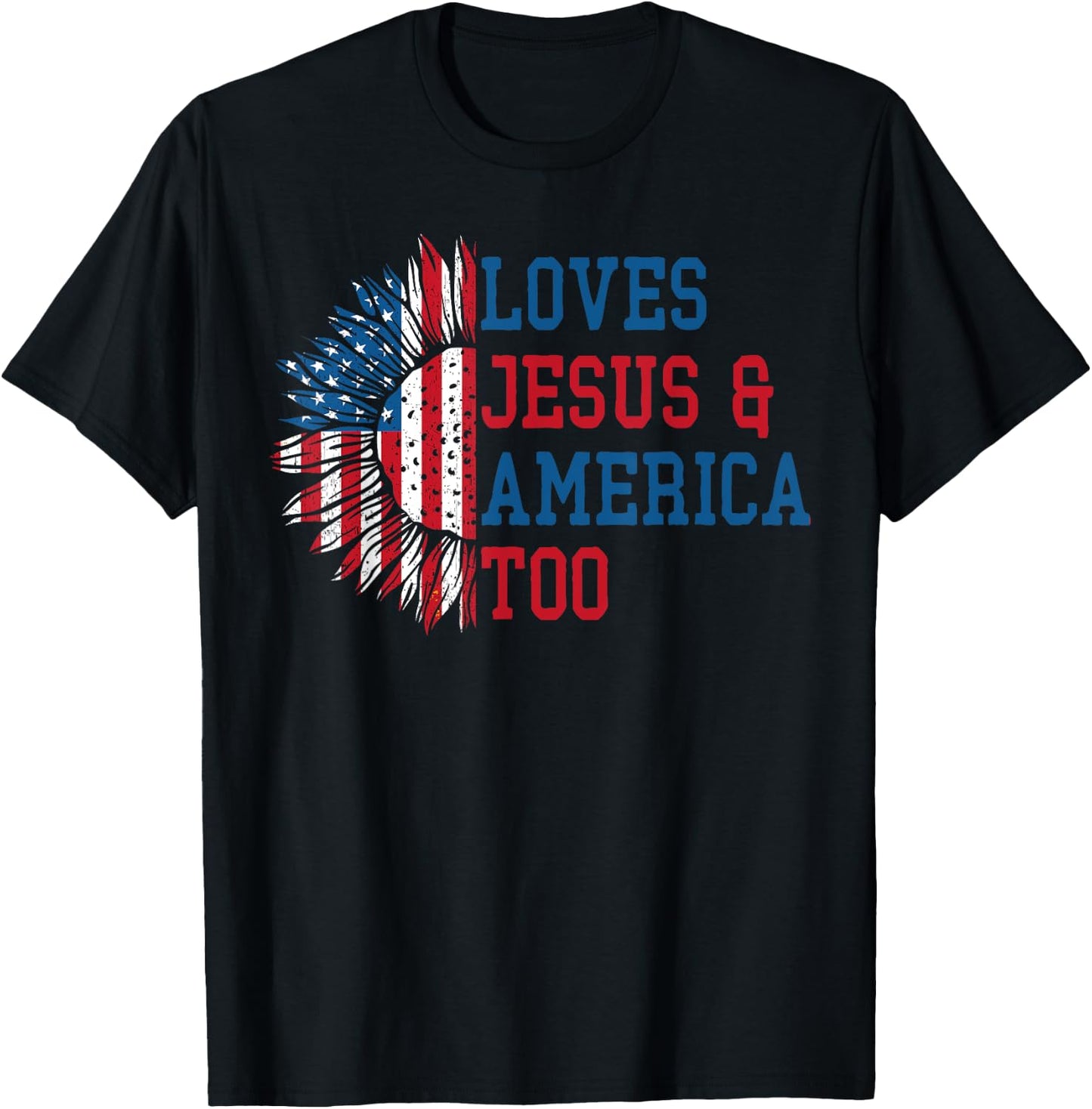 Loves Jesus and America Too US Flag God Christian T-Shirt - T-Shirt | Black