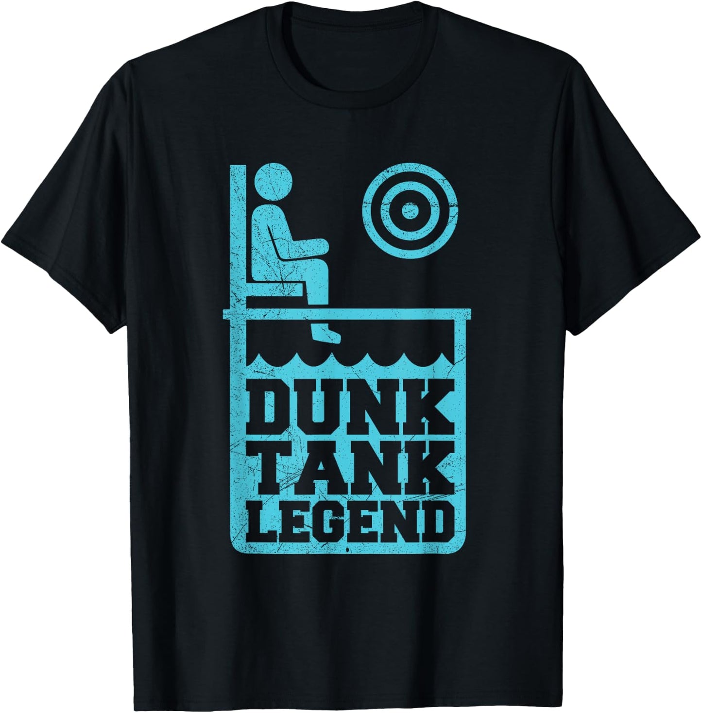 Dunk Tank Legend Quote for a Dunk Tank Lover T-Shirt - T-Shirt | Black
