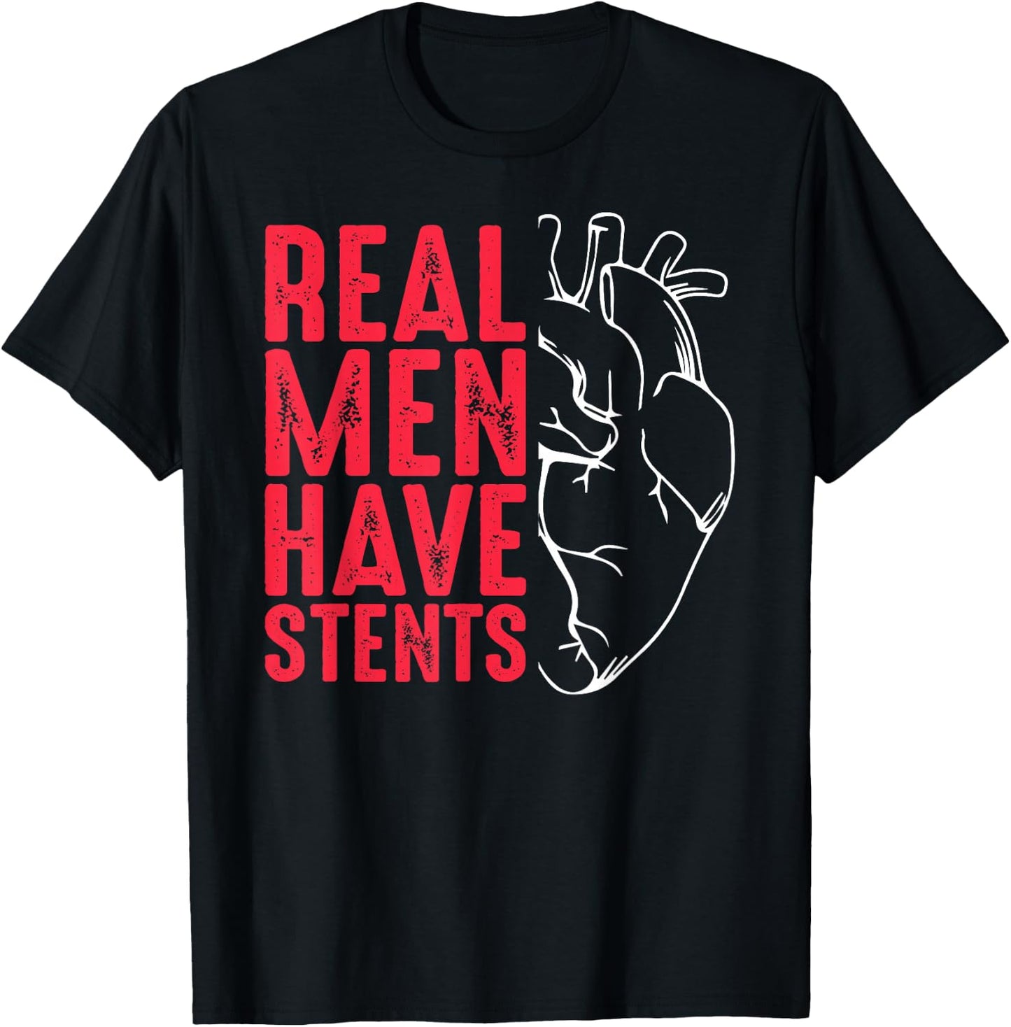 Real Men Have Stents Coronary Angioplasty Patient T-Shirt - T-Shirt | Black