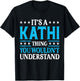 It's A Kathi Thing Wouldn't Understand Girl Name Kathi T-Shirt - T-Shirt | Black