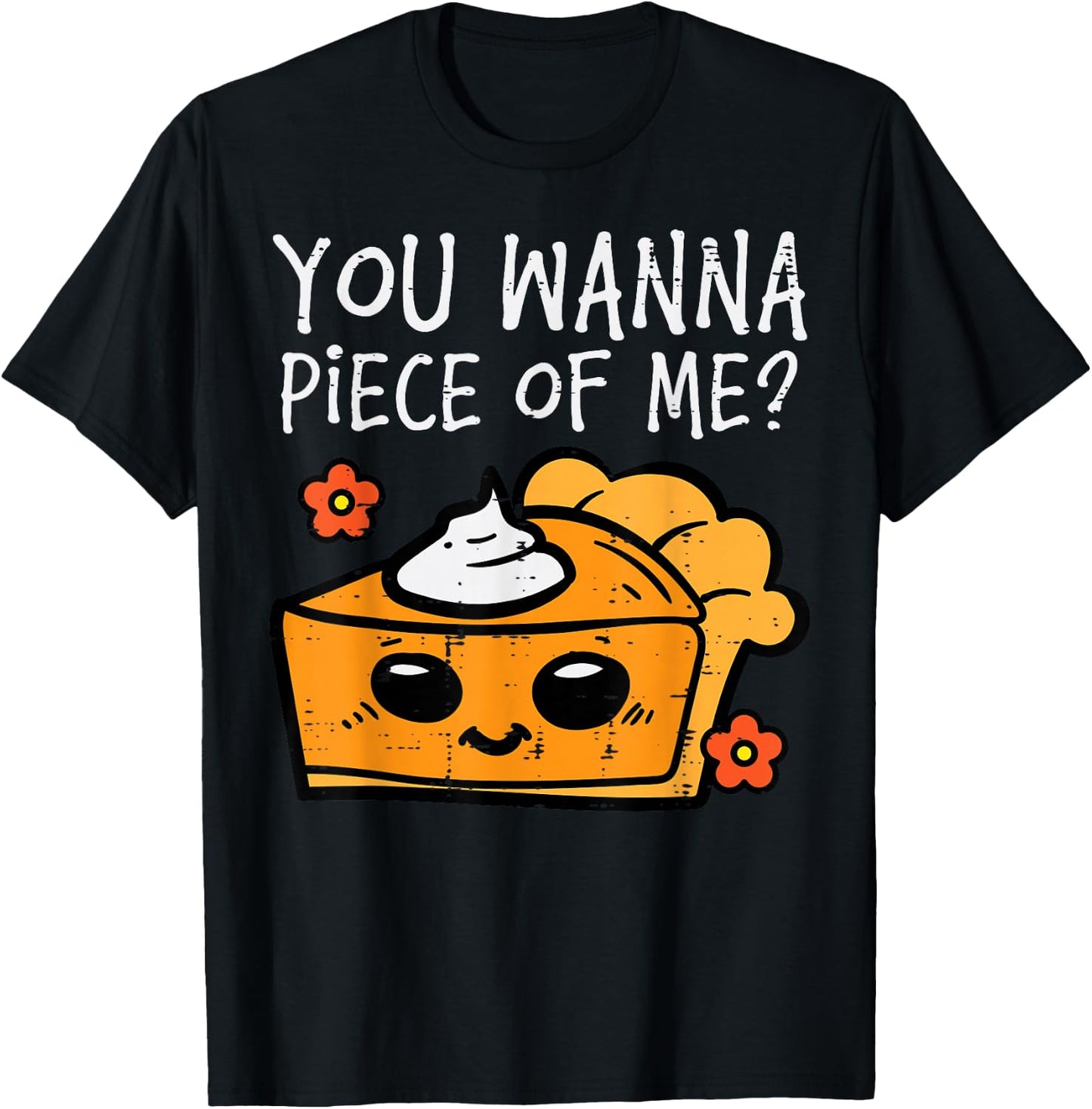 Wanna Piece Of Me Pumpkin Pie Thanksgiving Men Women Kids T-Shirt - T-Shirt | Black