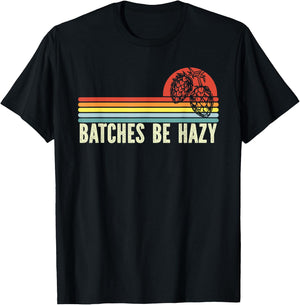 Retro Craft Beer Hop Home Brewing - Vintage Batches Be Hazy T-Shirt - T-Shirt | Black