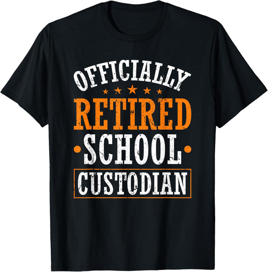 Officially Retired School Custodian Retirement Party T-Shirt - T-Shirt | Black