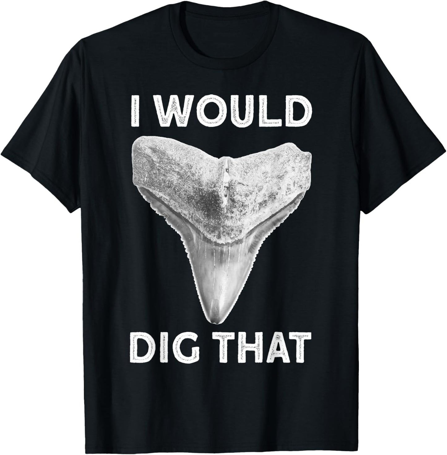 I would dig that Shark tooth Fossil hunter T-Shirt - T-Shirt | Black