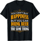 You can't buy Happiness but you can Drink Beer T-Shirt - T-Shirt | Black