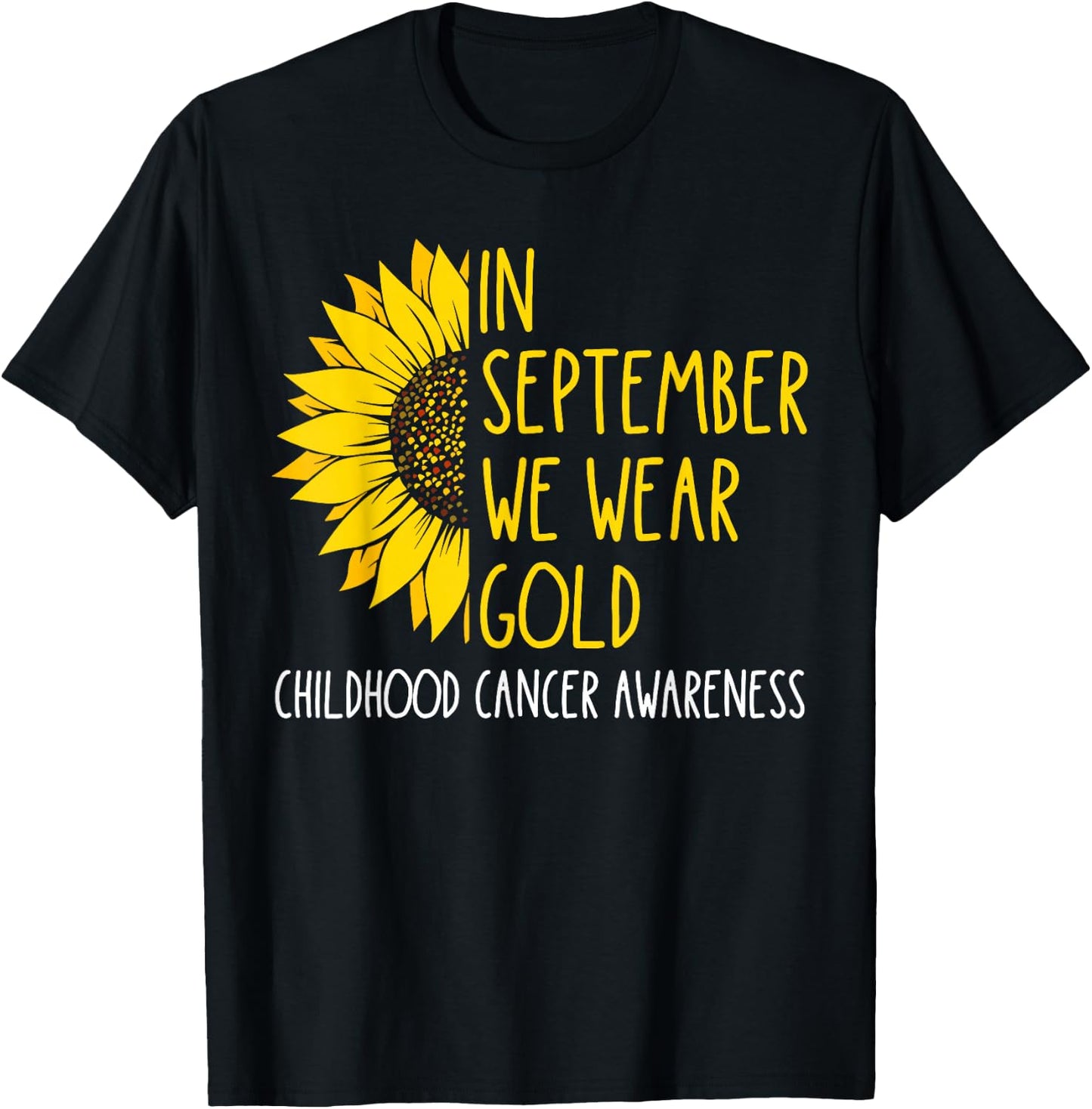 In September Wear Gold Childhood Cancer Awareness Sunflower T-Shirt - T-Shirt | Black