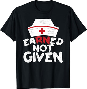 EaRNed Not Given | RN BSN Nursing Gear For Nurses Week T-Shirt - T-Shirt | Black