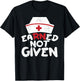 EaRNed Not Given | RN BSN Nursing Gear For Nurses Week T-Shirt - T-Shirt | Black