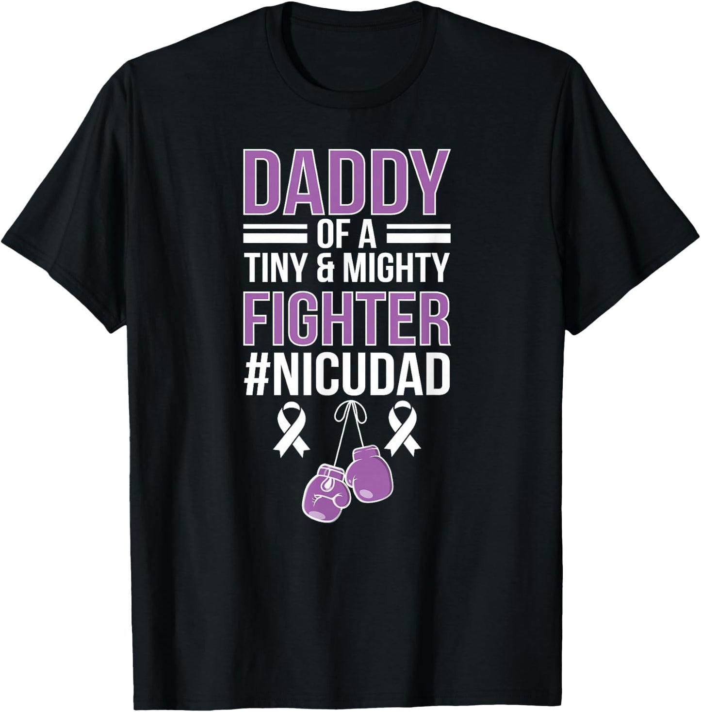NICU Dad Micro Preemie Baby Dad of NICU Warrior Appreciation T-Shirt - T-Shirt | Black