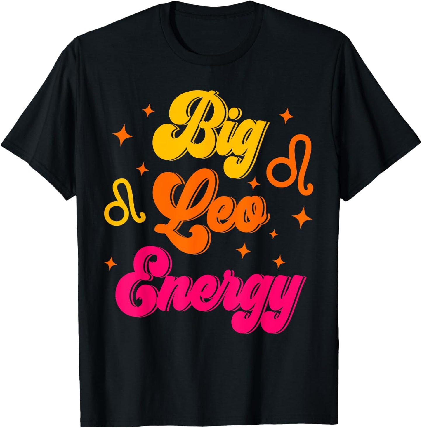 Big Leo Energy July August Birthday Zodiac Sign T-Shirt - T-Shirt | Black
