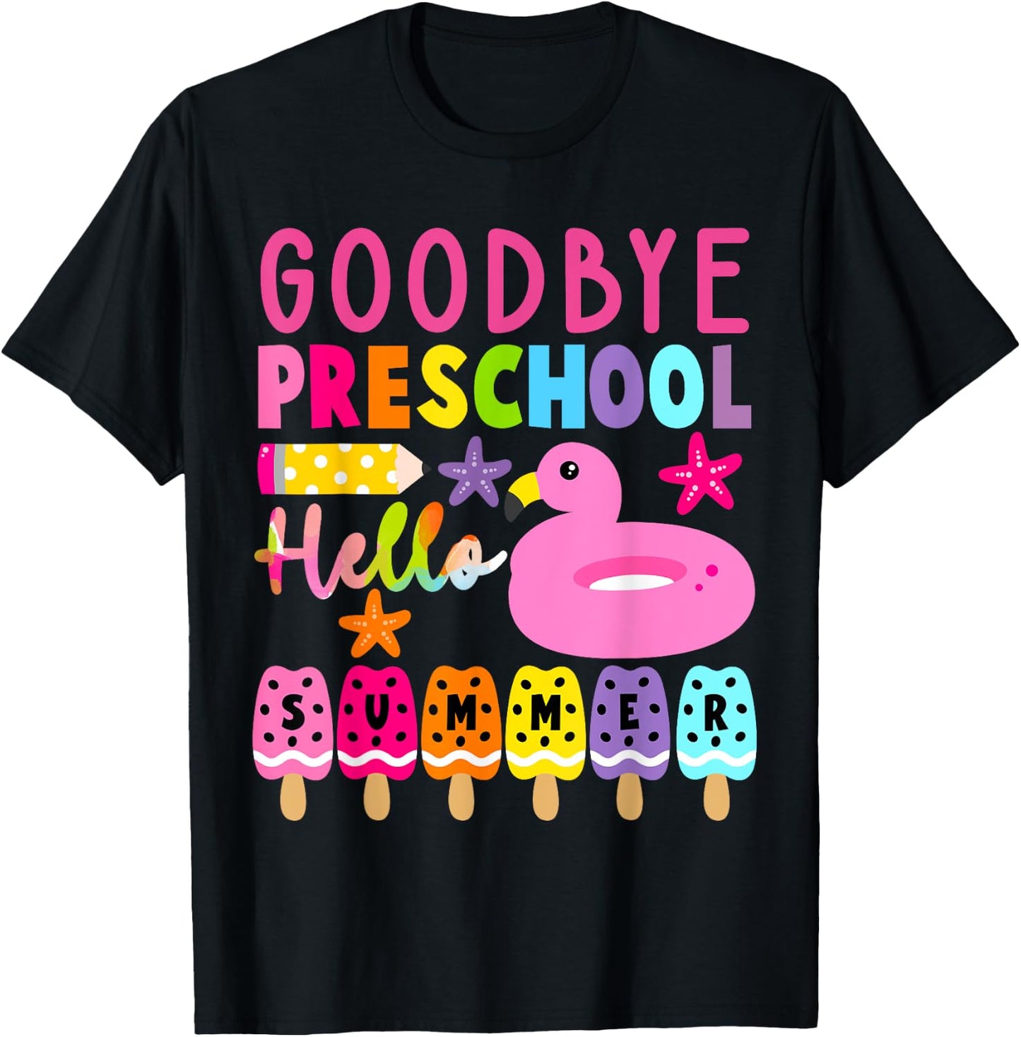 Goodbye Preschool Hello Summer Last Day Of School Toddler T-Shirt - T-Shirt | Black